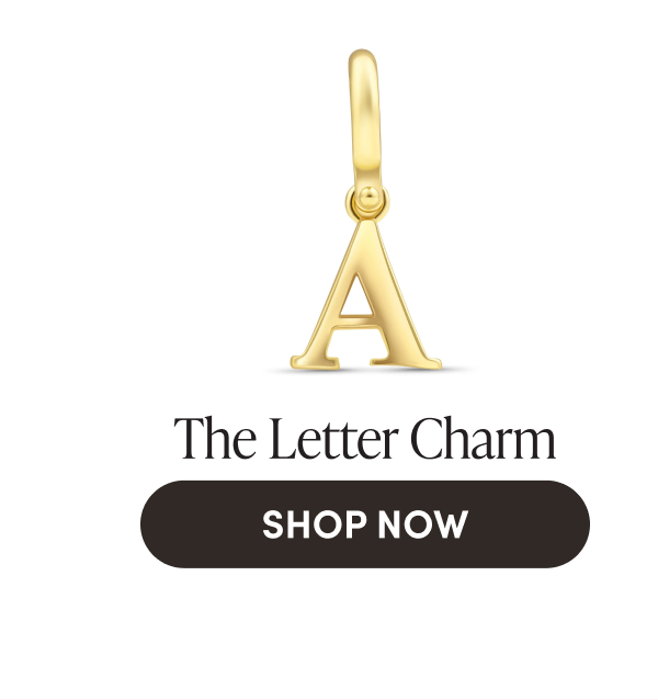 The Letter Charm | SHOP NOW