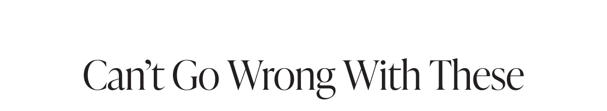 Can't go wrong with these