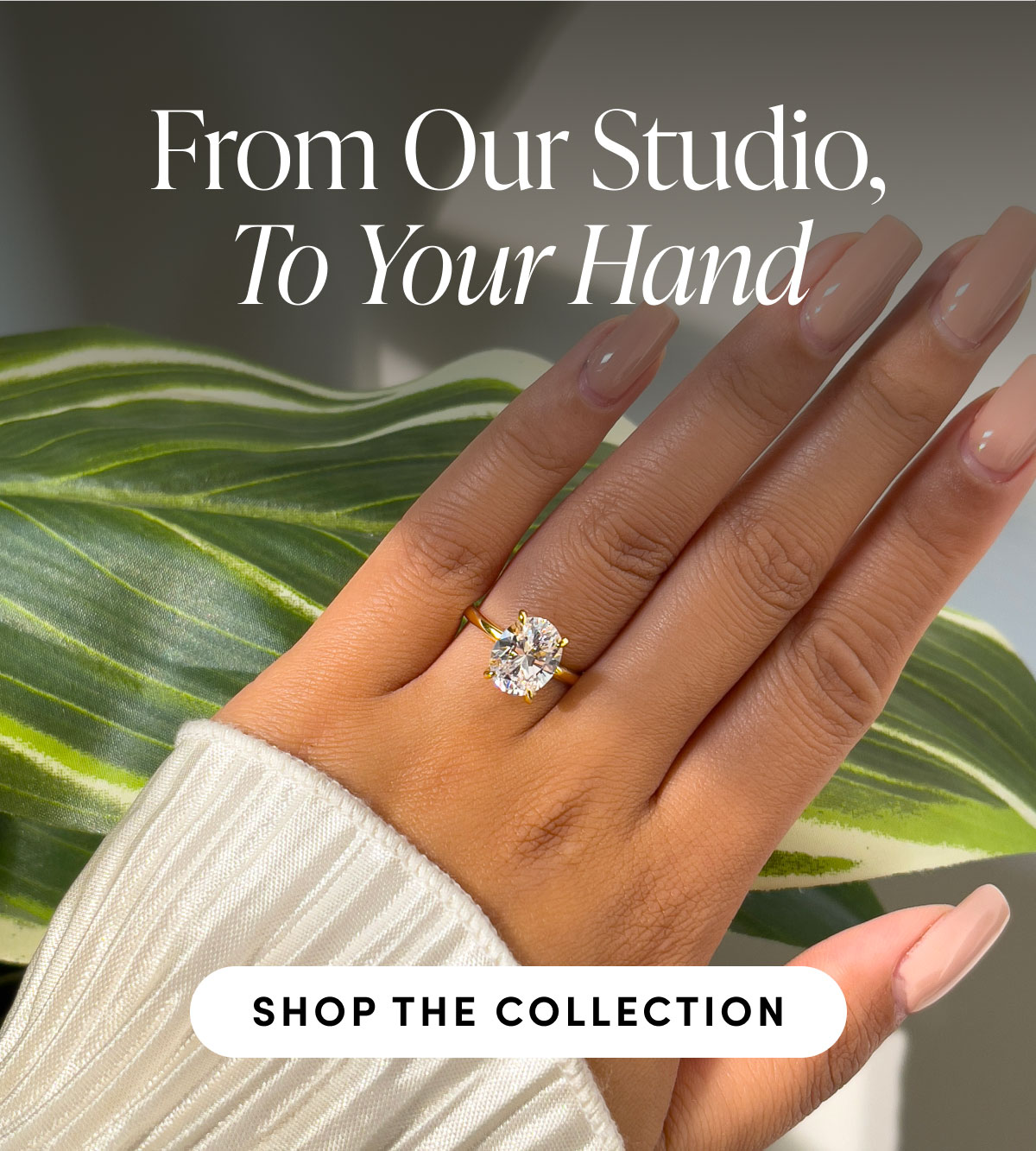 From Our Studio, To Your Hand. Shop the Collection.