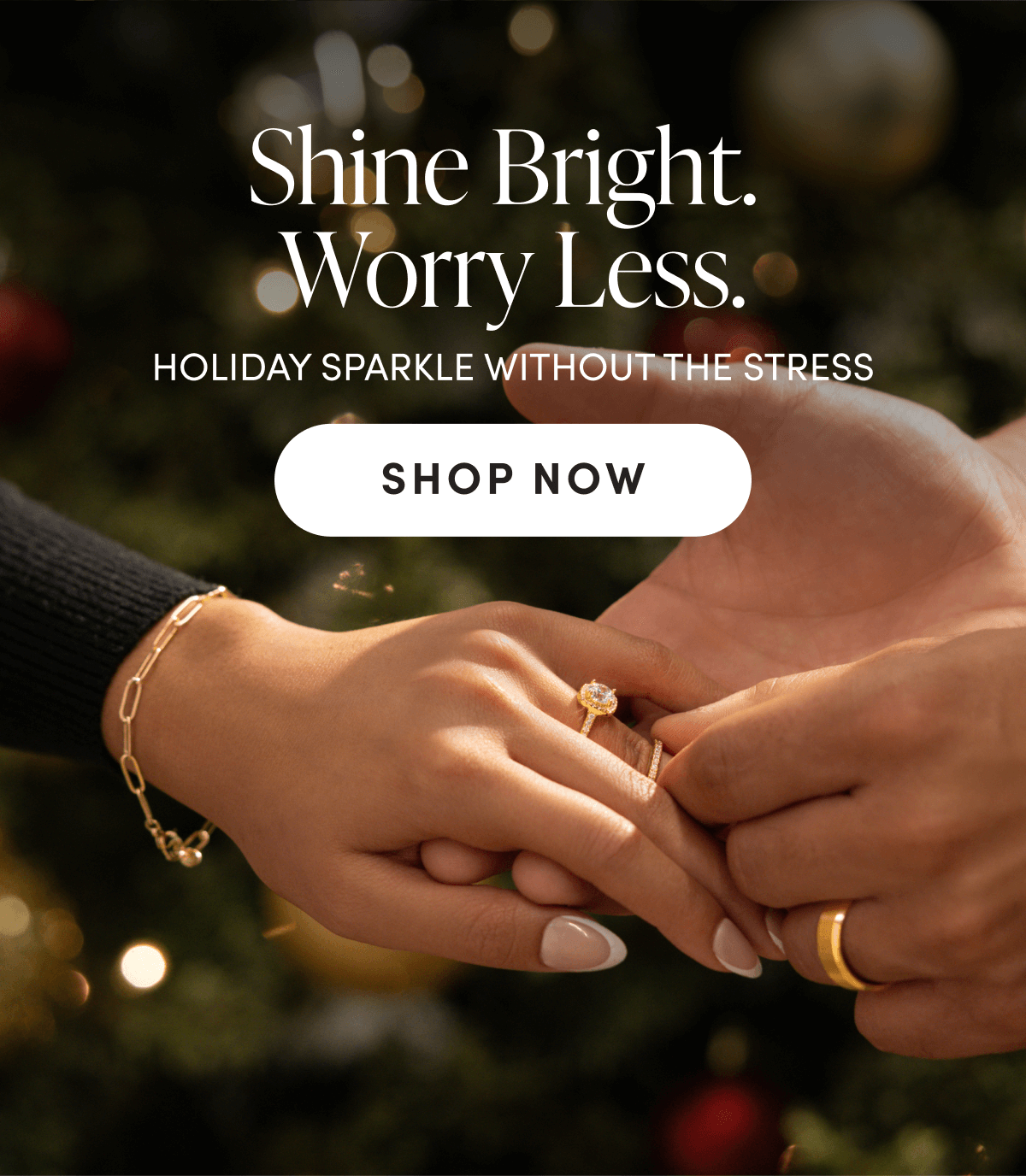 Shine bright, worry less | SHOP NOW
