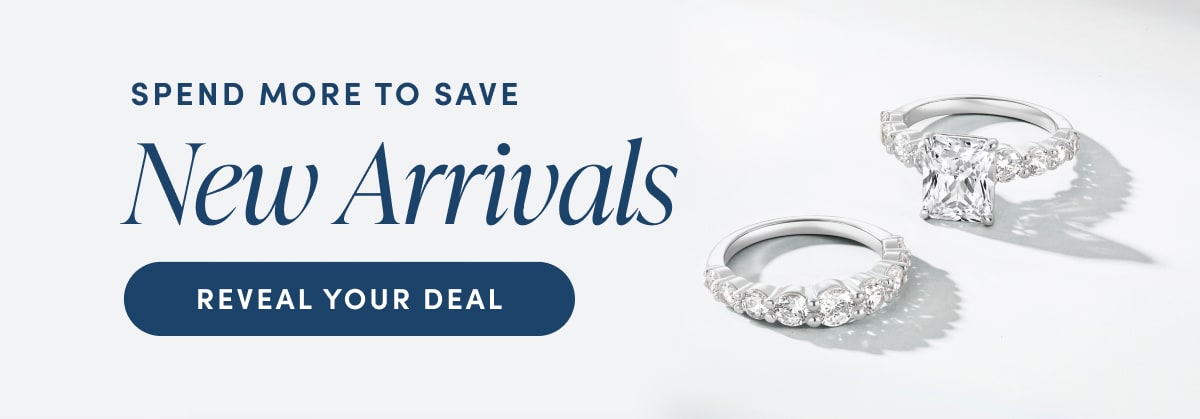 Spend More To Save. New Arrivals. Reveal Your Deal.