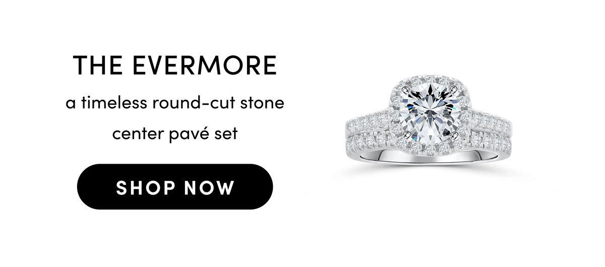 The Evermore. A timeless round-cut stone center pave set.