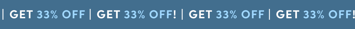 GET 33% OFF!