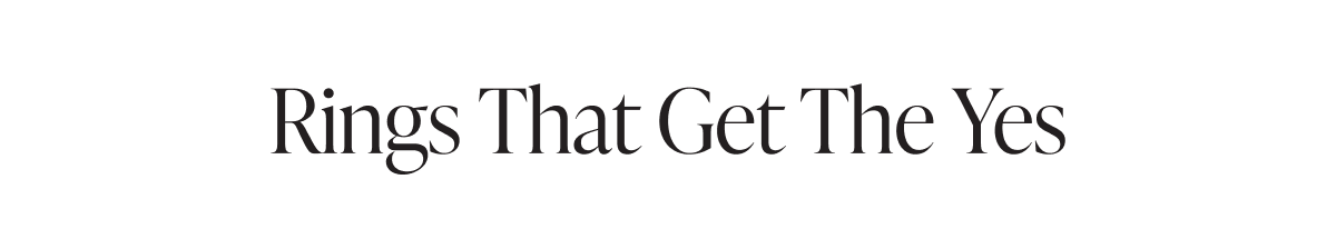 Rings that get the yes