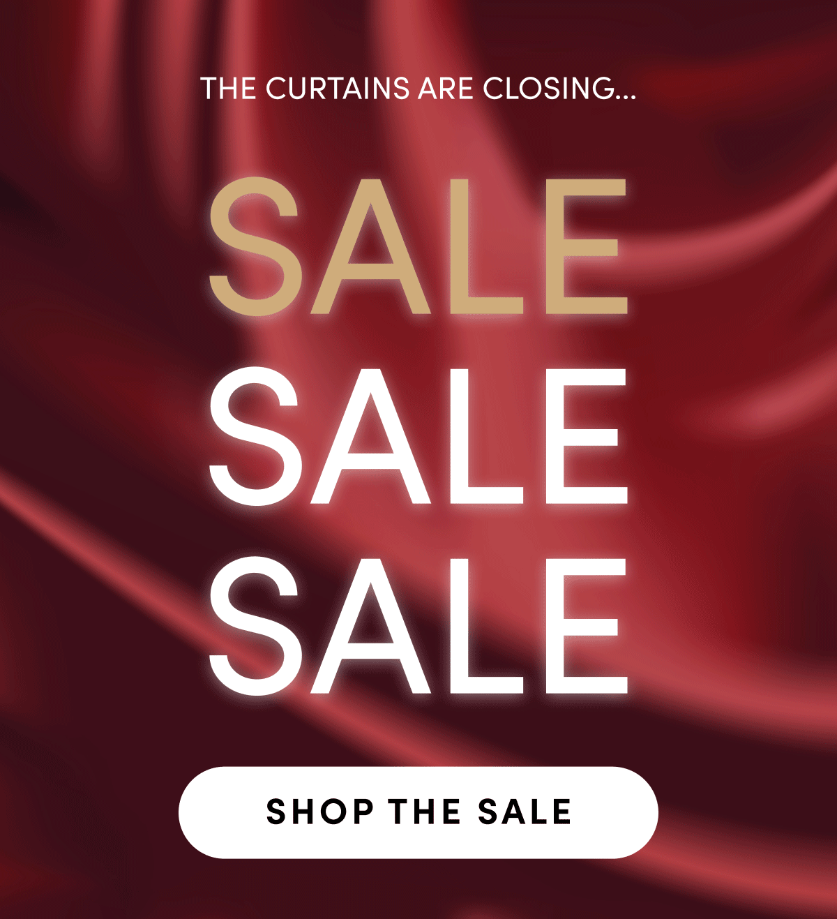 The curtains are closing | SALE SALE SALE | Shop the Sale