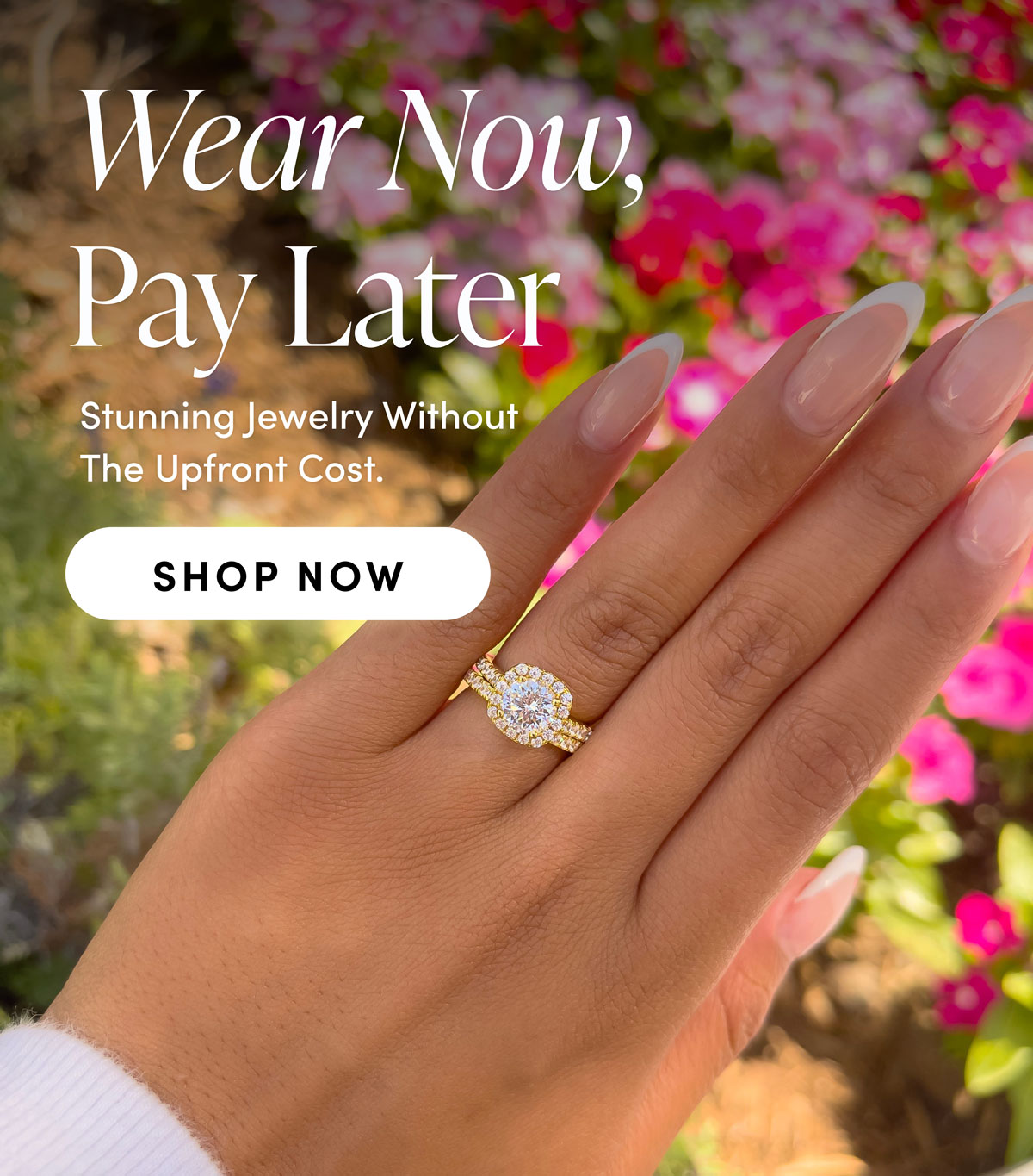 Wear Now, Pay Later. Stunning Jewelry Without The Upfront Cost. Shop Now.