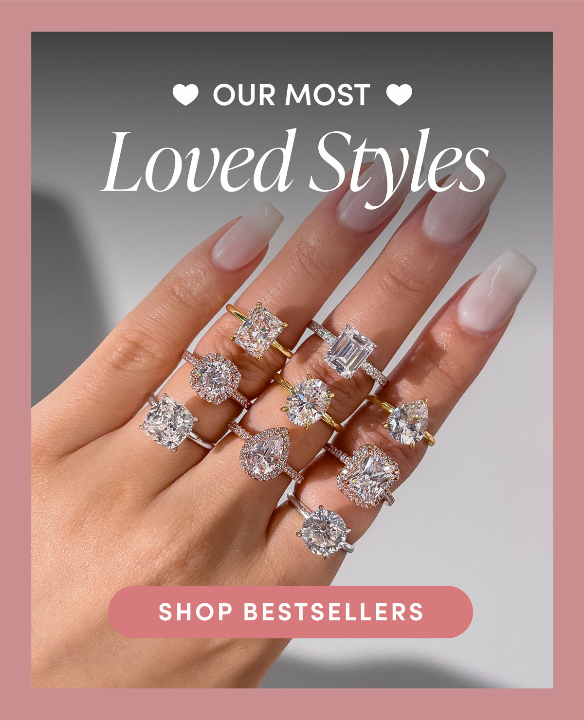 Our Most Loved Styles. Shop Bestsellers.