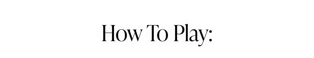 How To Play: