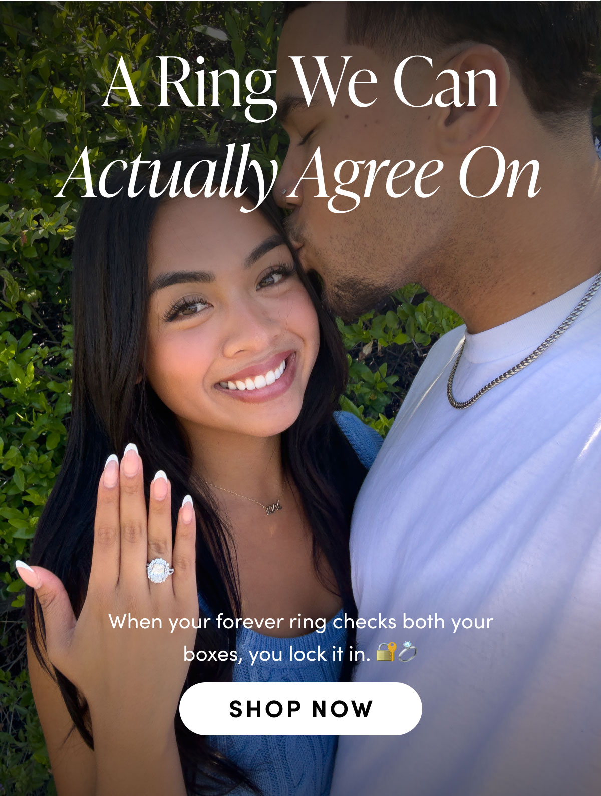 A ring we can actually agree on. When your forever ring checks both your boxes, you lock it in. Shop now.