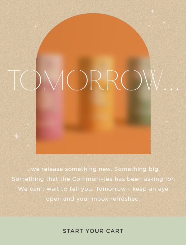 Tomorrow we release something new | start your cart