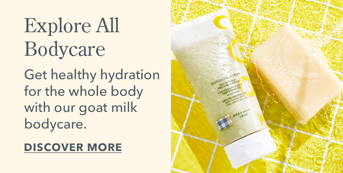Explore All Bodycare | Get healthy hydration for the whole body with our goat milk bodycare. | Discover More 