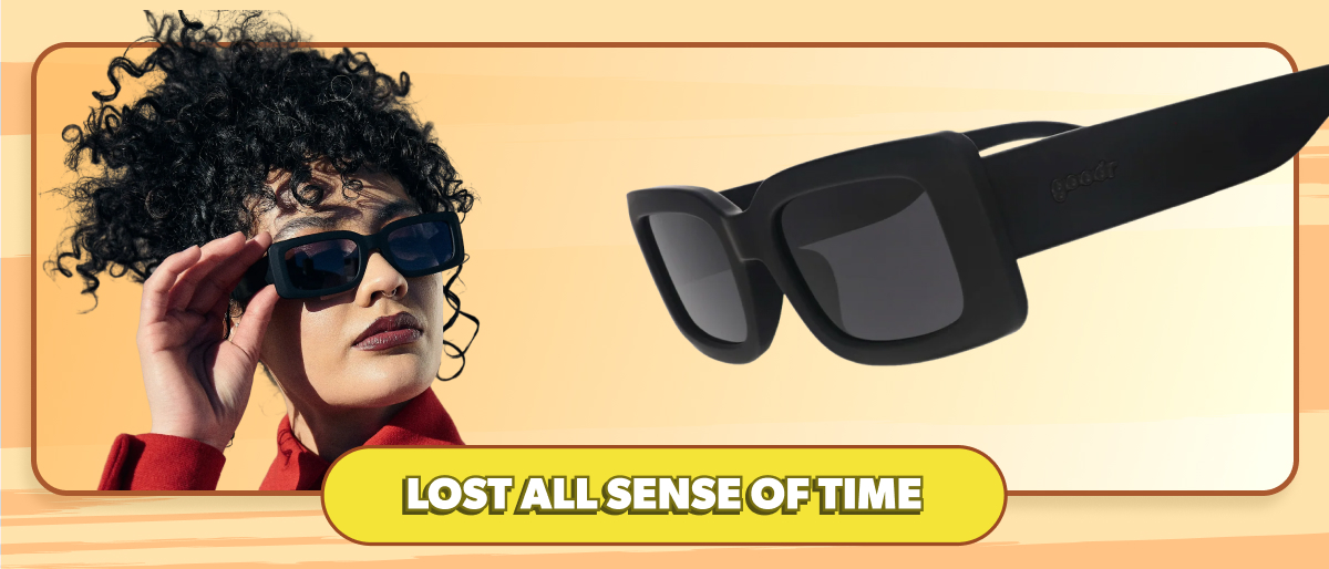 Lost all sense of time