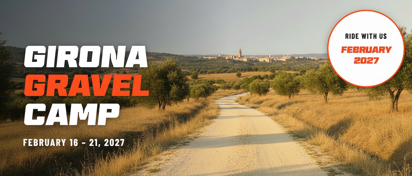 Girona Gravel Camp: February 16-21, 2027. Ride with us in February 2027.