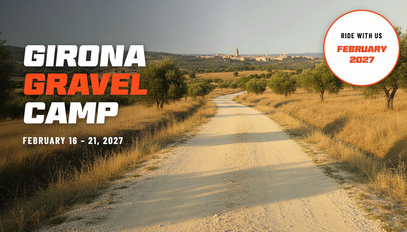 Girona Gravel Camp: February 16-21, 2027. Ride with us in February 2027.