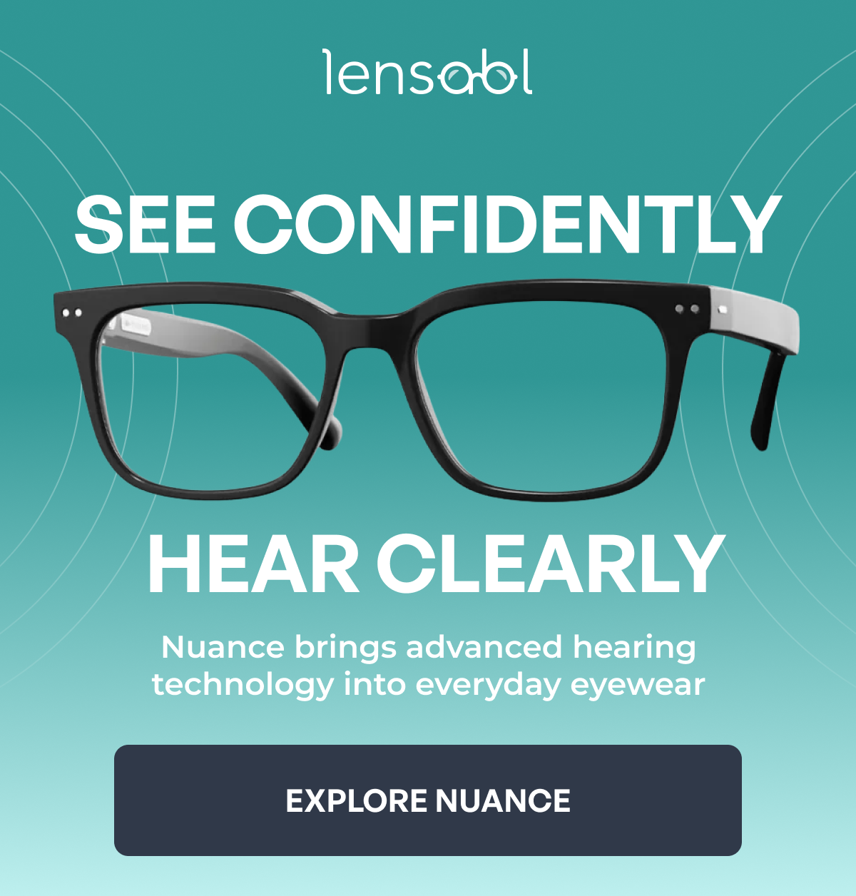 see confidently nuance brings advanced hearing technology into everyday eyewear hear clearly explore nuance