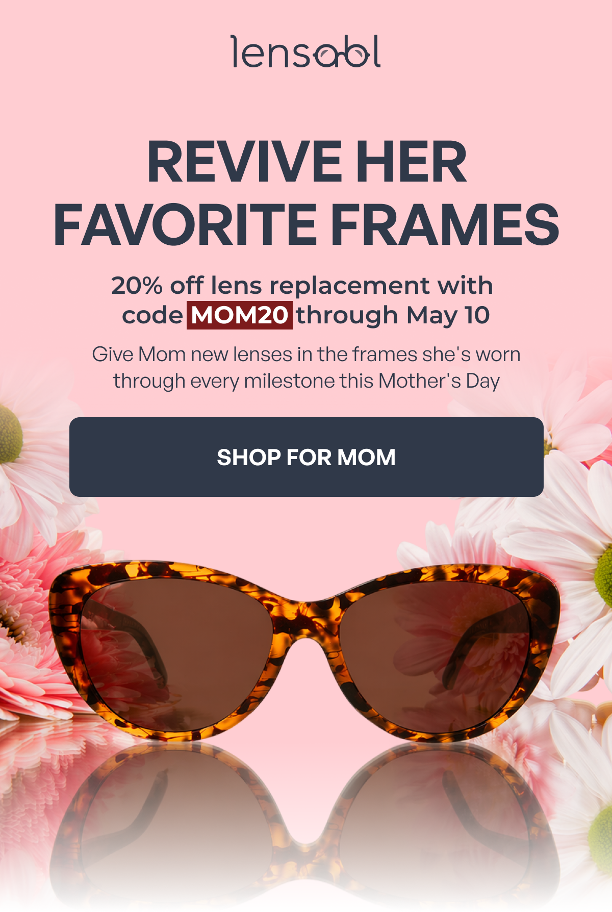 revive her favorite frames 20% off lens replacement with code mom20 through may 10 give mom new lenses in the frames she's worn through every milestone this mother's day shop for mom