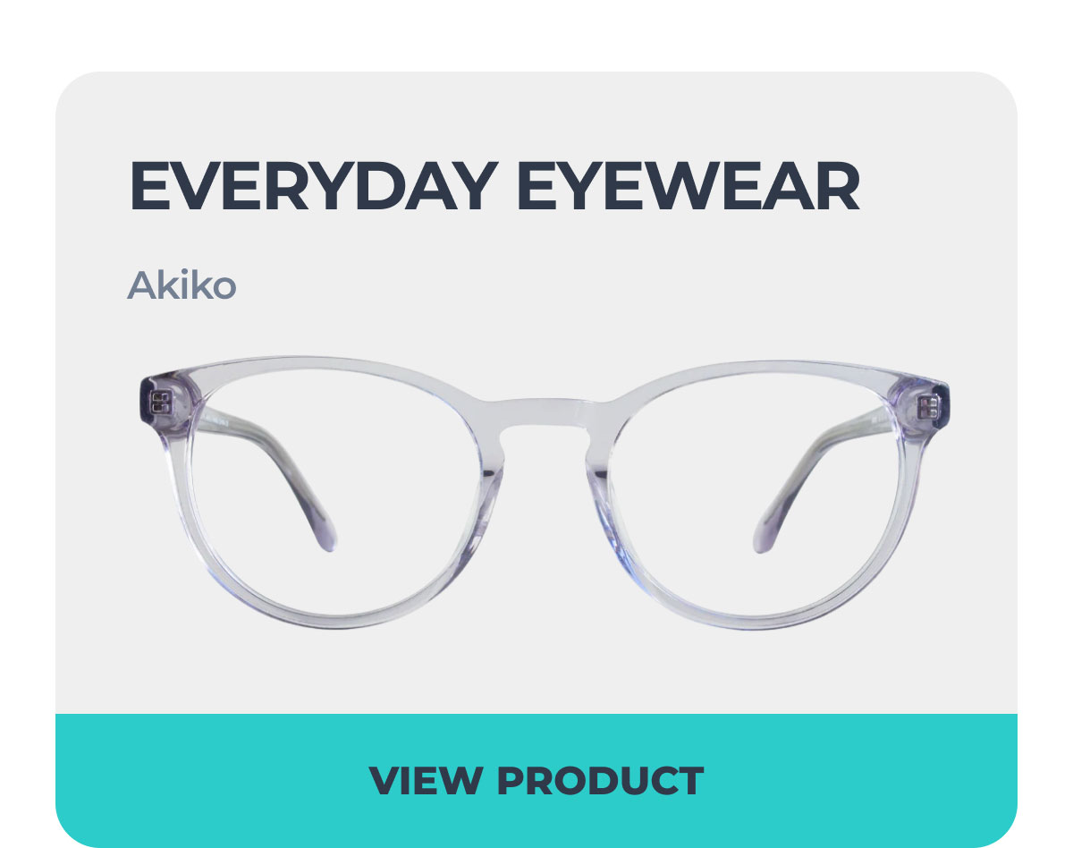 Everyday Eyewear | Akiko