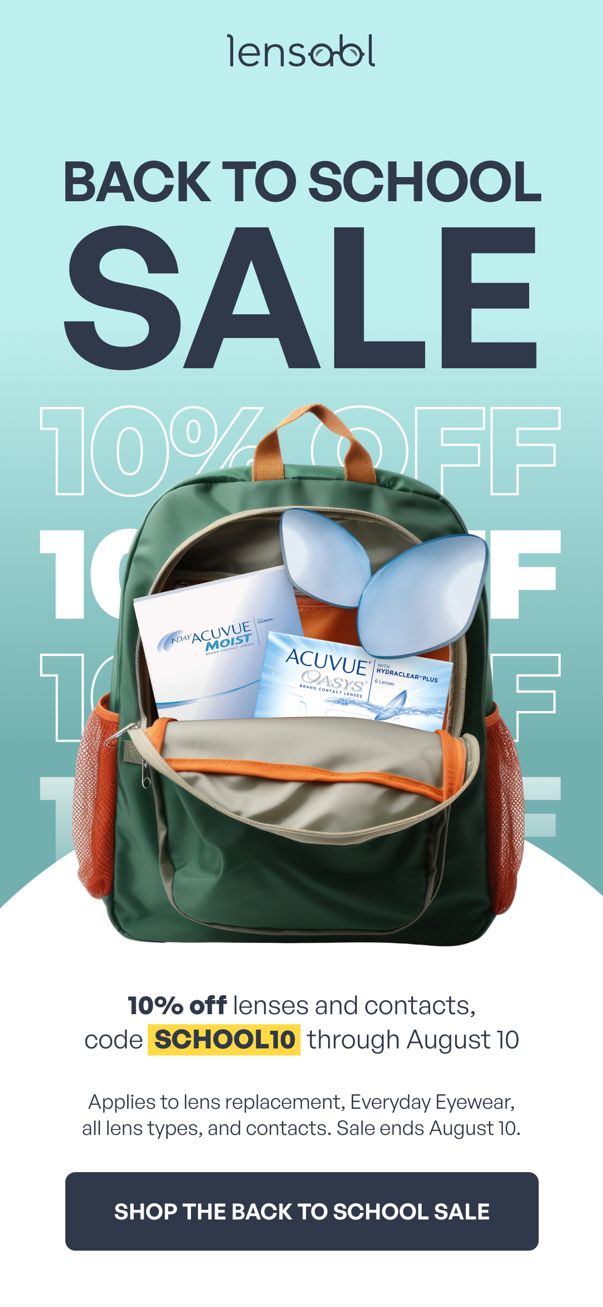 back to school sale 10% off 10% off 10% off 10% off 10% off 10% off lenses and contacts,
code school10 through august 10 applies to lens replacement, everyday eyewear,
all lens types, and contacts. sale ends august 10. shop the back to school sale