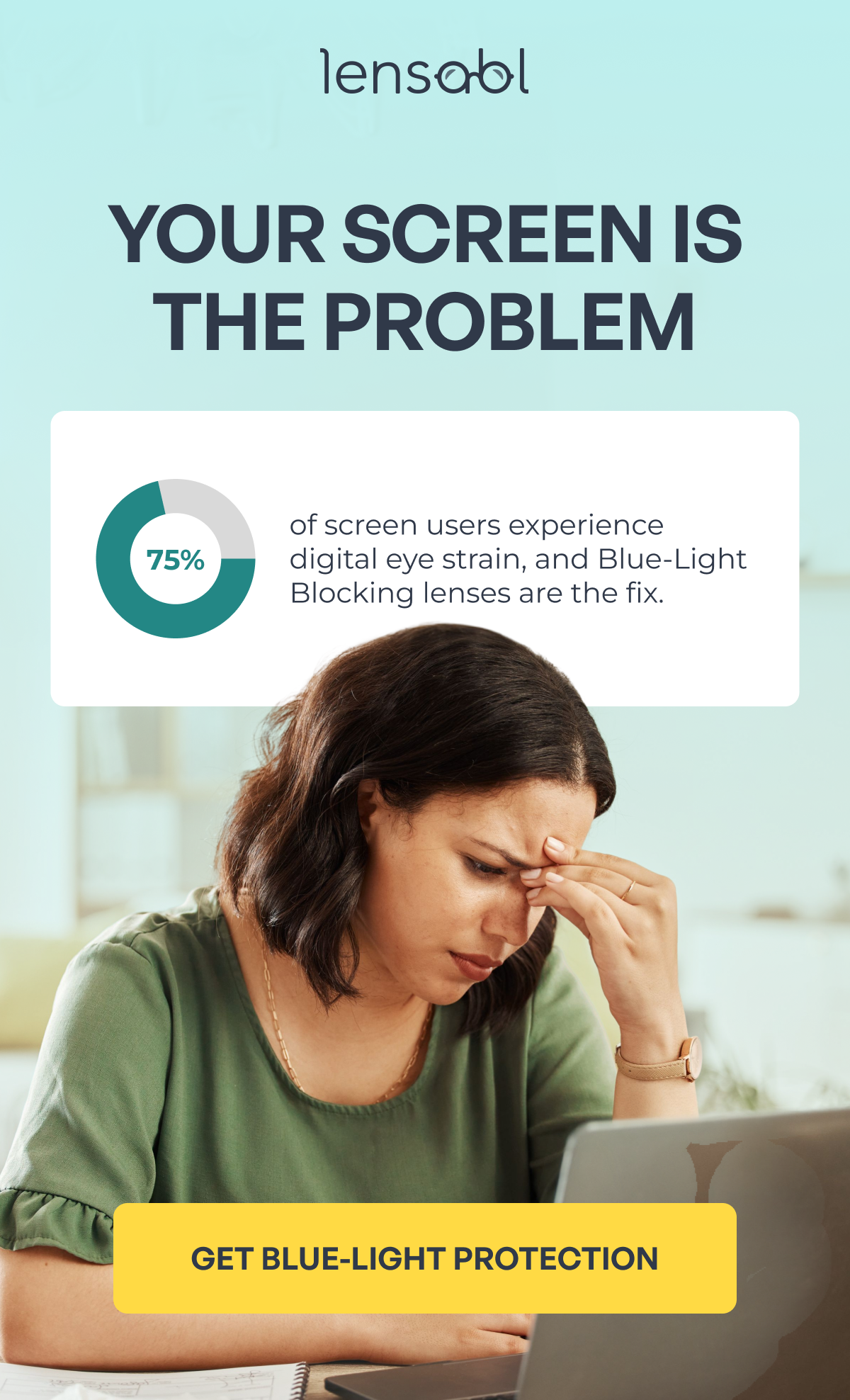 75% of screen users experience
digital eye strain, and blue-light blocking lenses are the fix. your screen is the problem get blue-light protection