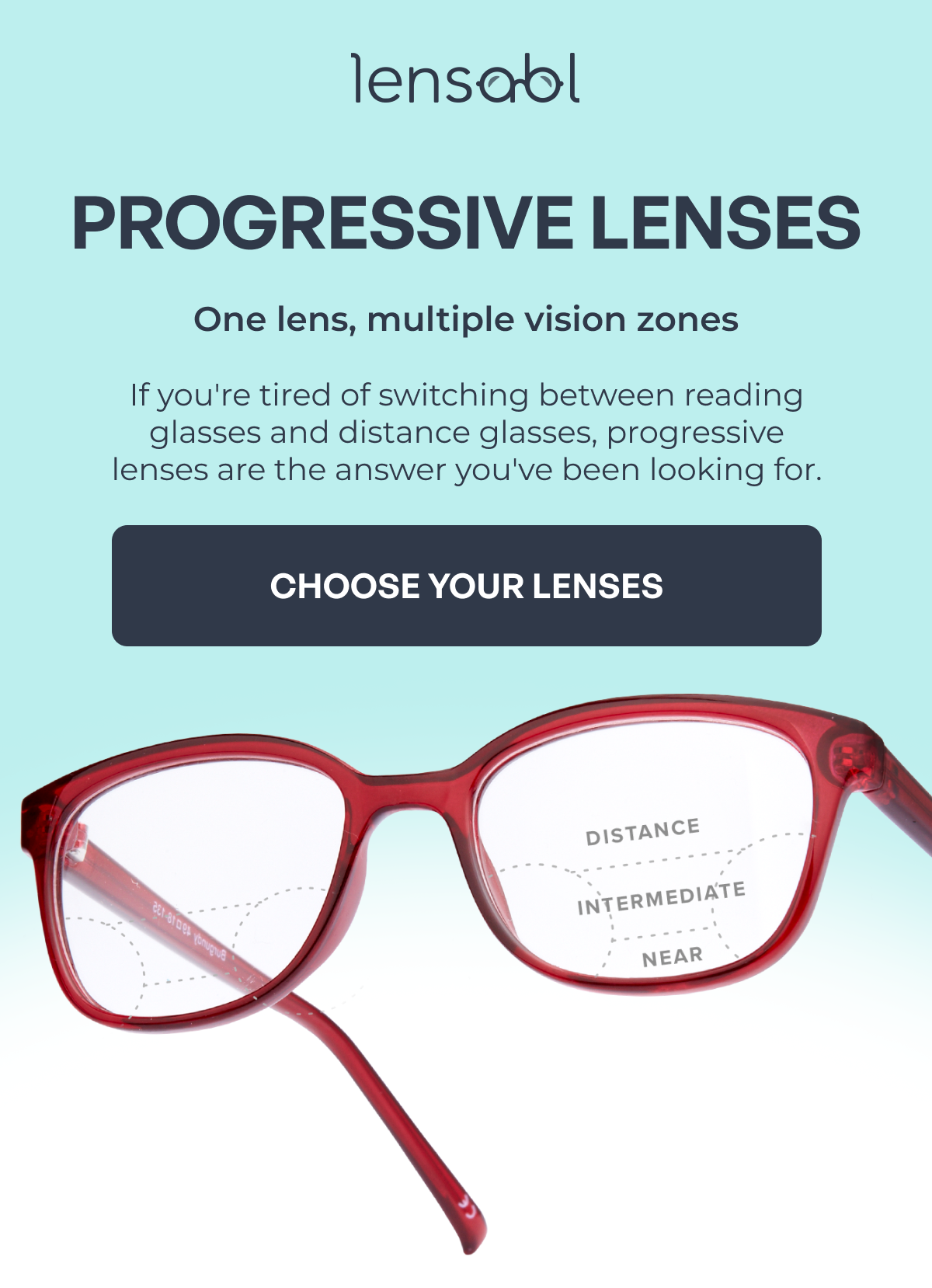 progressive lenses one lens, multiple vision zones if you're tired of switching between reading glasses and distance glasses, progressive lenses are the answer you've been looking for. choose your lenses