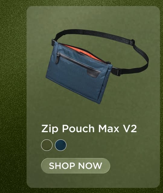 Zip Pouch Max V2 | SHOP NOW