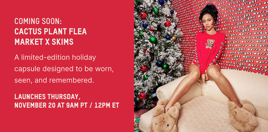 COMING SOON: CACTUS PLANT FLEA MARKET X SKIMS 