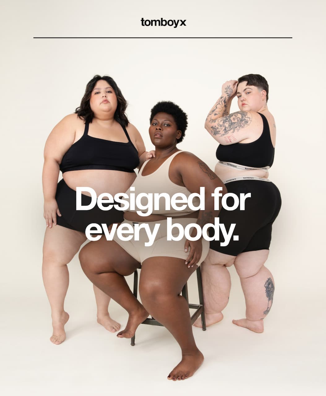 Designed for every body. Designed for every body.