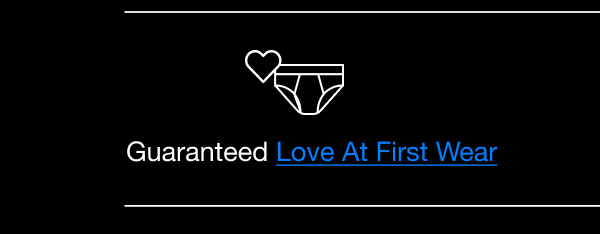Guaranteed Love At First Wear