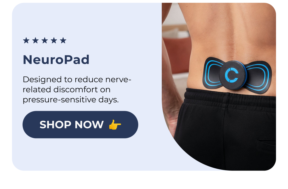  NeuroPad Designed to reduce nerve-related discomfort on pressure-sensitive days. Shop Now