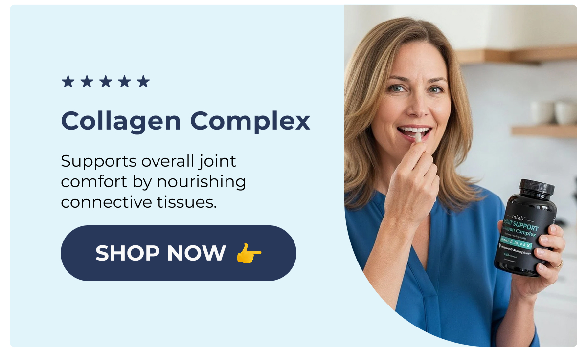  Collagen Complex Supports overall joint comfort by nourishing connective tissues. Shop Now