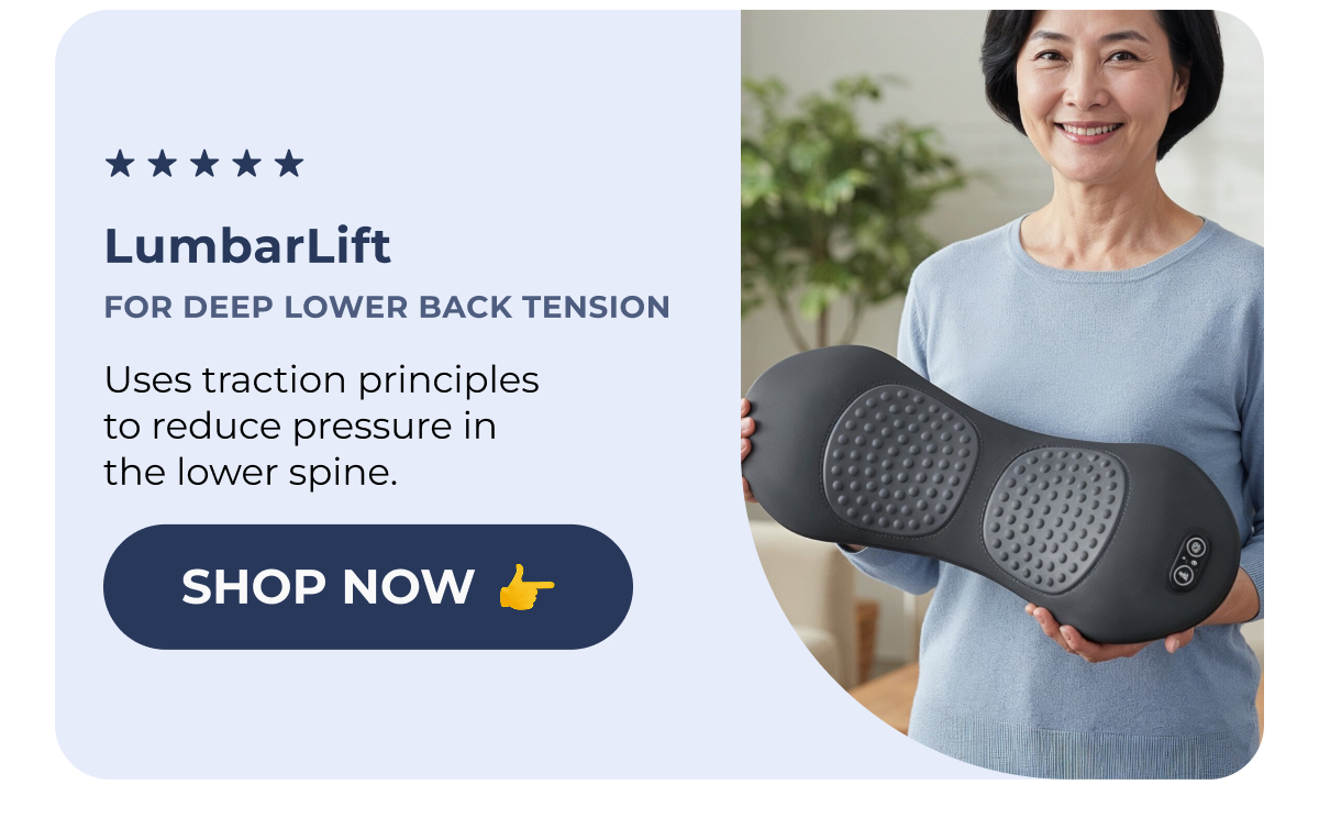  LumbarLift For Deep Lower Back Tension Uses traction principles to reduce pressure in the lower spine. Shop Now