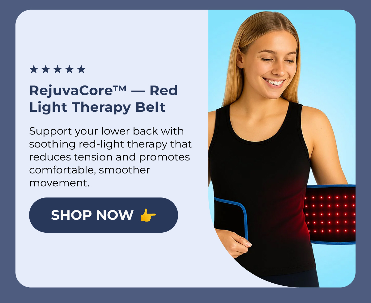 (366) RejuvaCore™ — Red Light Therapy Belt Support your lower back with soothing red-light therapy that reduces tension and promotes comfortable, smoother movement. Shop Now