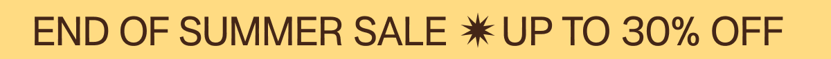 SUMMER SALE | UP TO 30% OFF