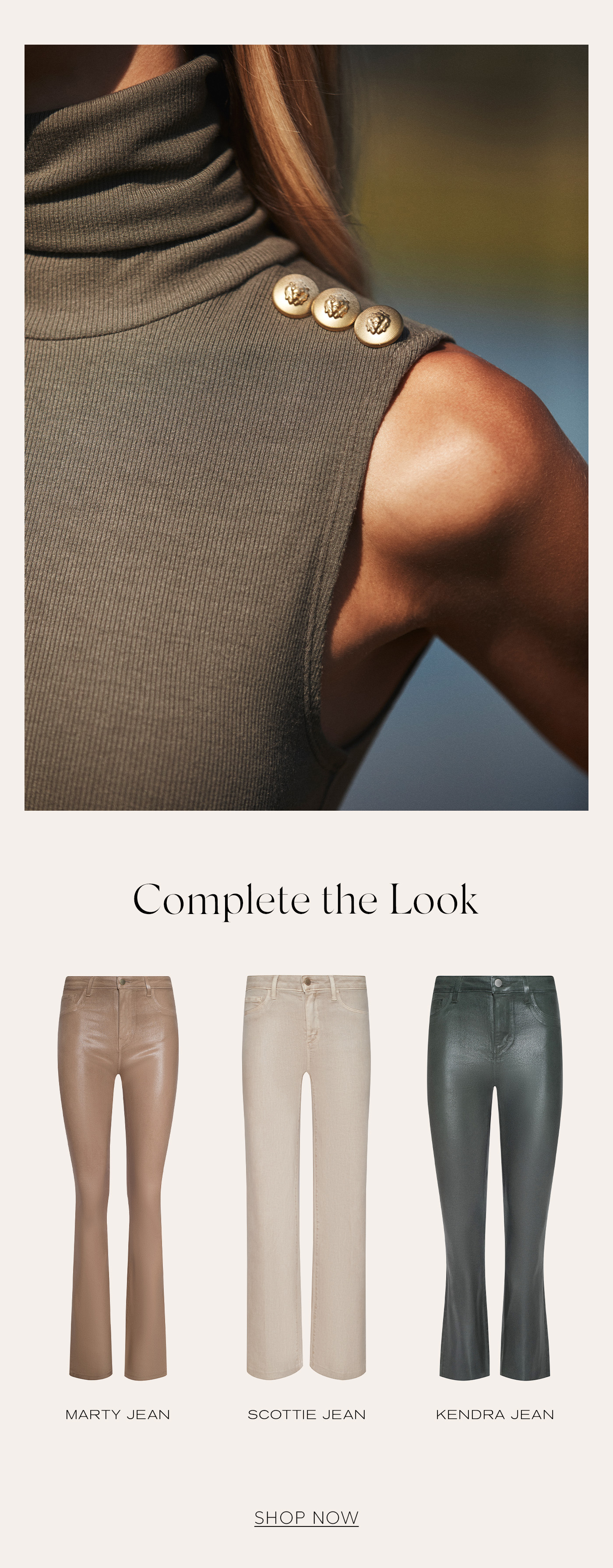 Complete the Look SHOP NOW