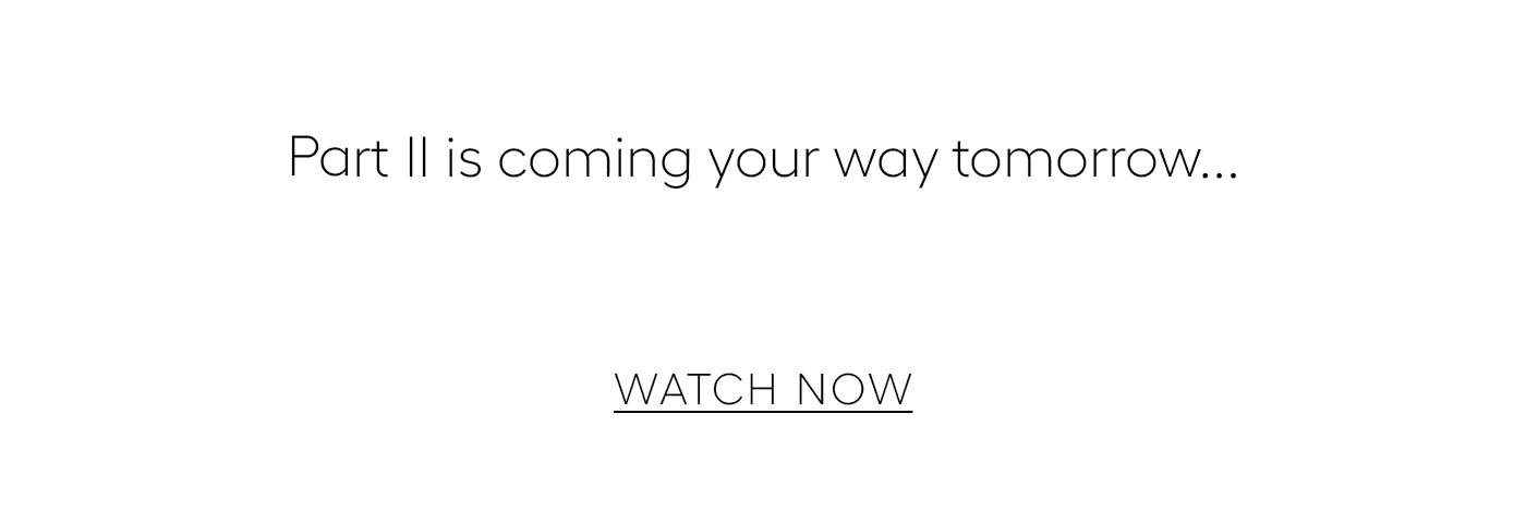 Part II is coming your way tomorrow... WATCH NOW