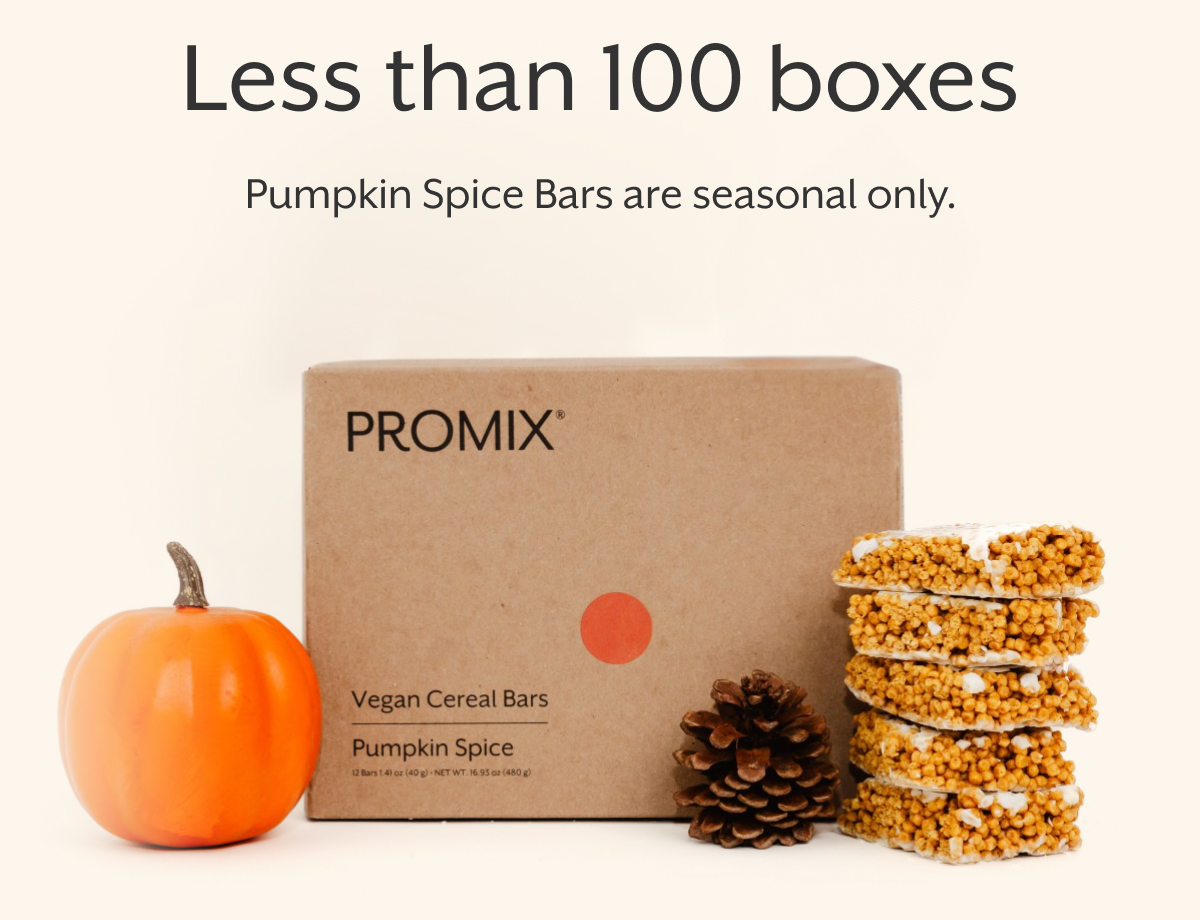 Less than 100 boxes | Pumpkin Spice Bars are seasonal only.