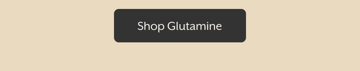 Shop Glutamine