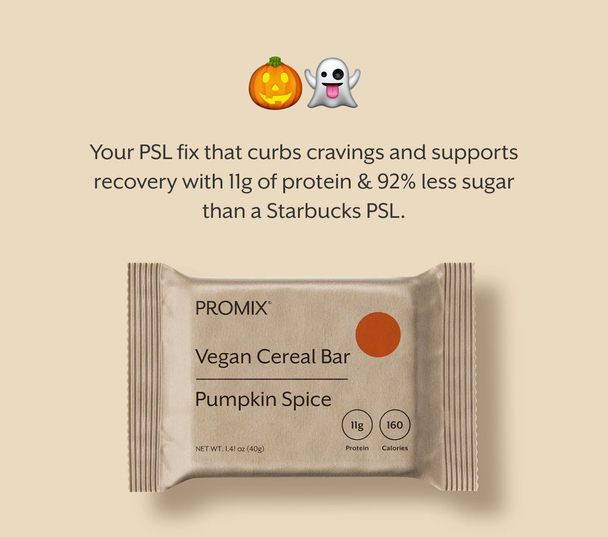 Your PSL fix that curbs cravings and supports recovery with 11g of protein & 92% less sugar than a Starbucks PSL.