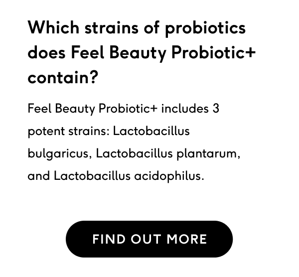 Which strains of probiotics does Feel Beauty use