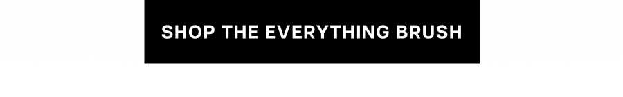 Shop The Everything Brush