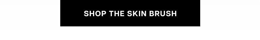 Shop The Skin Brush