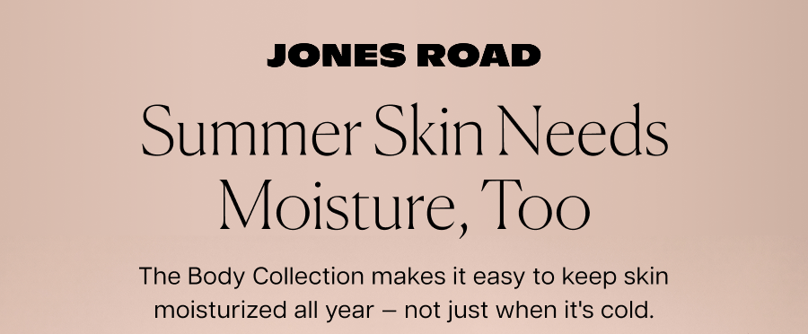 Summer skin needs moisture, too