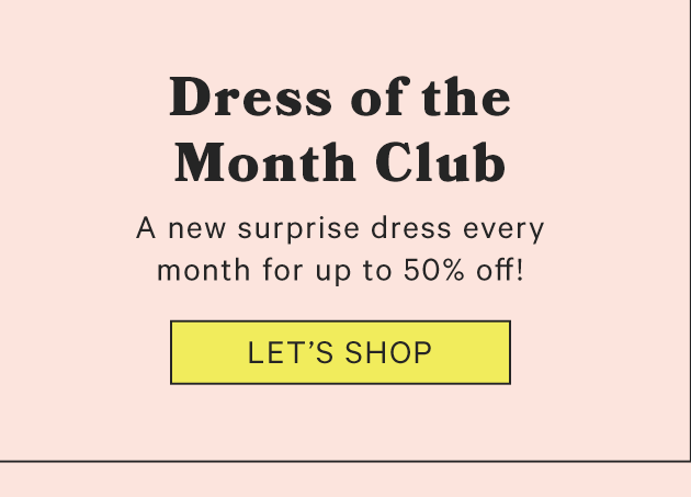 Dress of the Month Club | LET'S SHOP