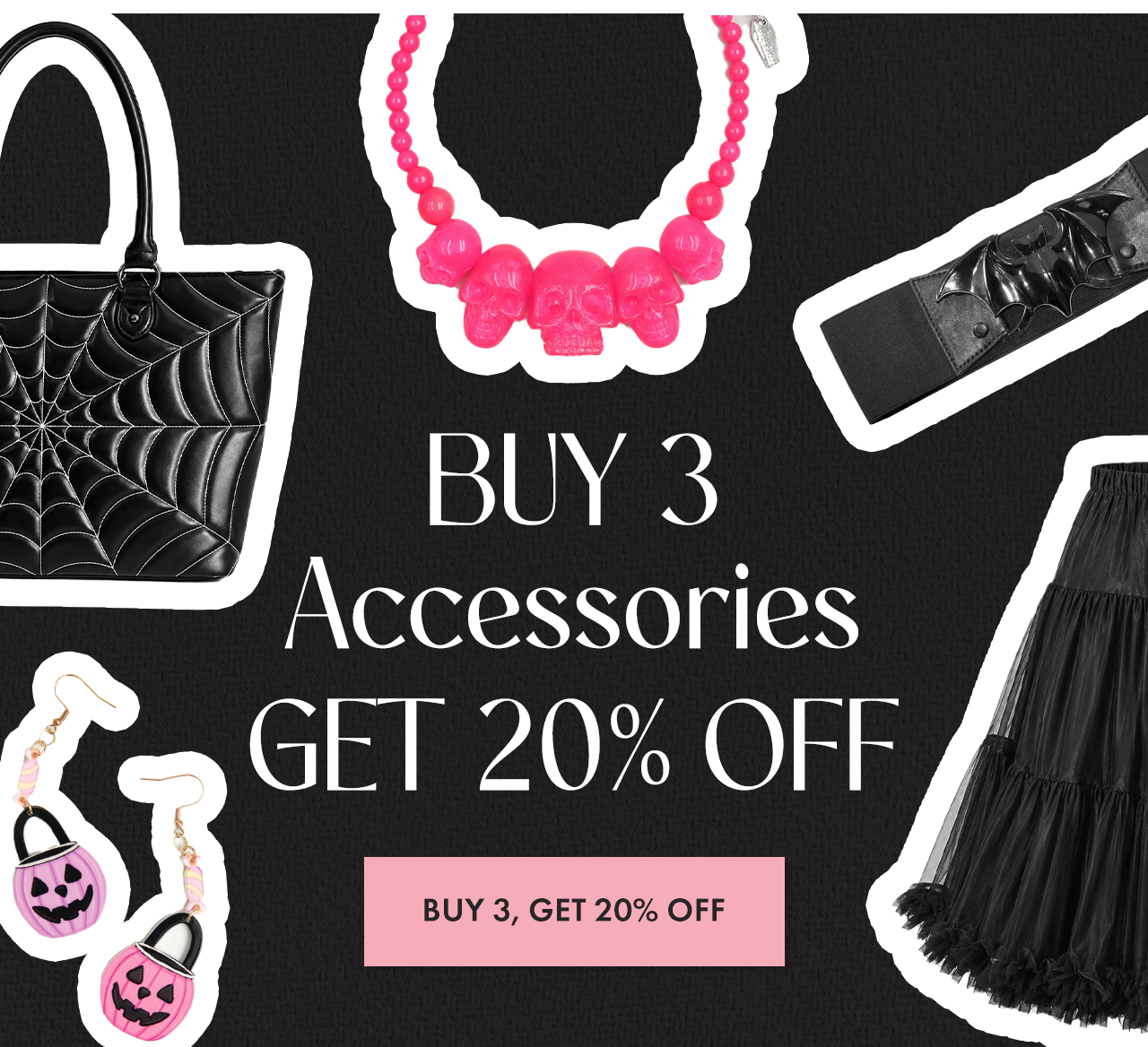 Buy 3 Accessories Get 20% Off 