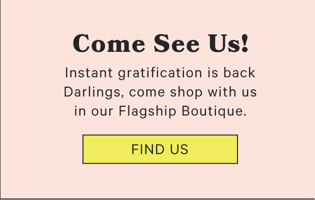 Come See Us! | FIND US