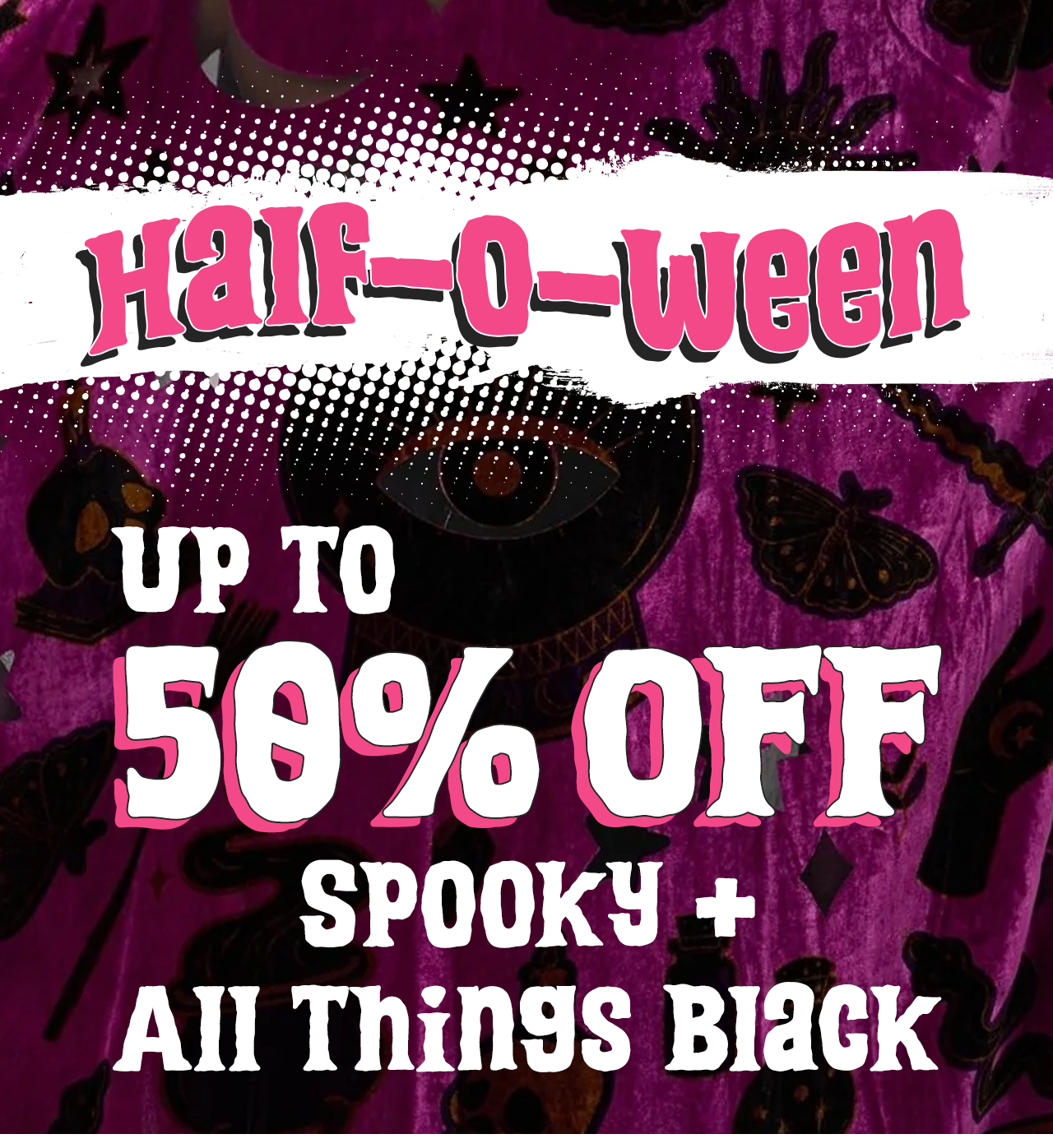 Half-O-Ween: Up to 50% Off Halloween + All Things Black