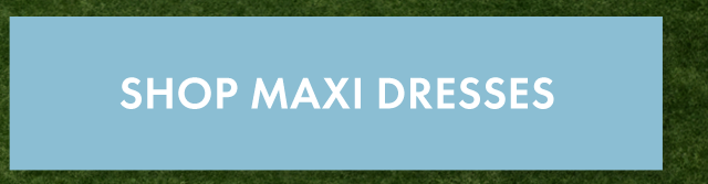 Shop Maxi Dresses