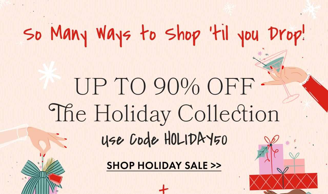 Up to 90% Off Holiday Collection