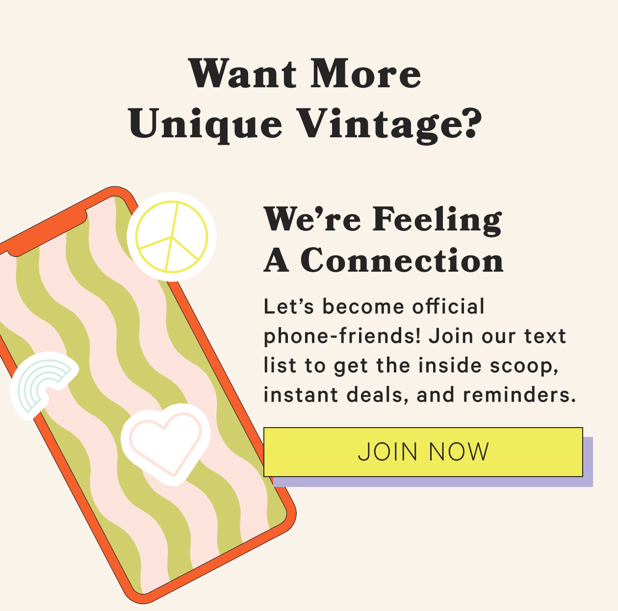 Want More Unique Vintage? Join our text list. | JOIN NOW