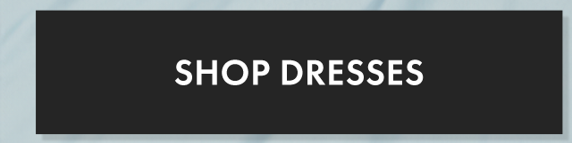 Shop Dresses